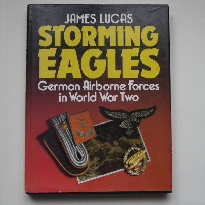 Storming Eagles: German Airborne Forces in World War II 