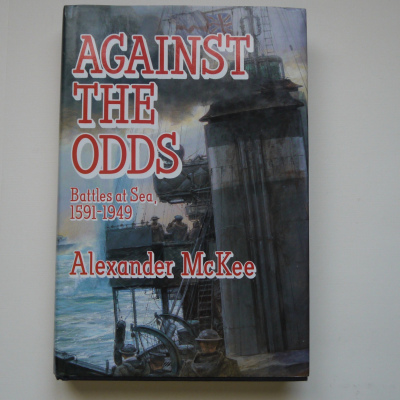 Against the Odds: Battles at Sea, 1591-1949
