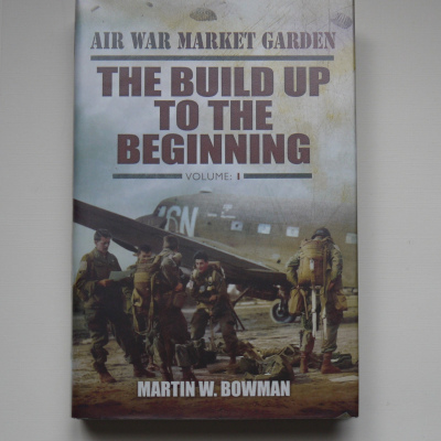 The Build Up to the Beginning Hardcover Air War 'Market Garden