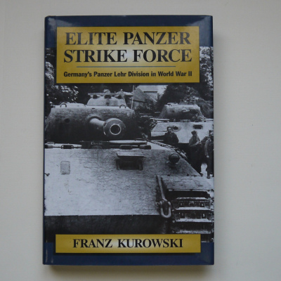 Elite Panzer Strike Force: Germany's Panzer Lehr Division in World War II 