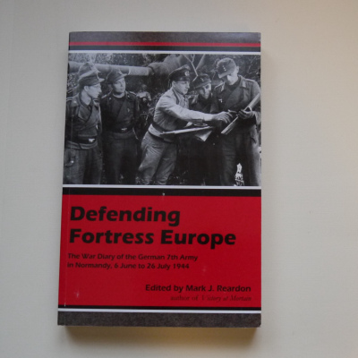 Defending Fortress Europe: The War Diary of the German 7th Army
