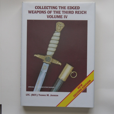 Collecting the Edged Weapons of the Third Reich, Volume IV (2nd Edition)